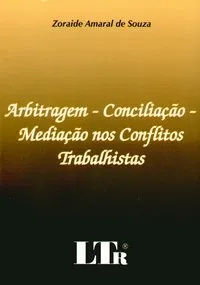 Arbitragem, conciliação, mediação nos conflitos trabalhistas