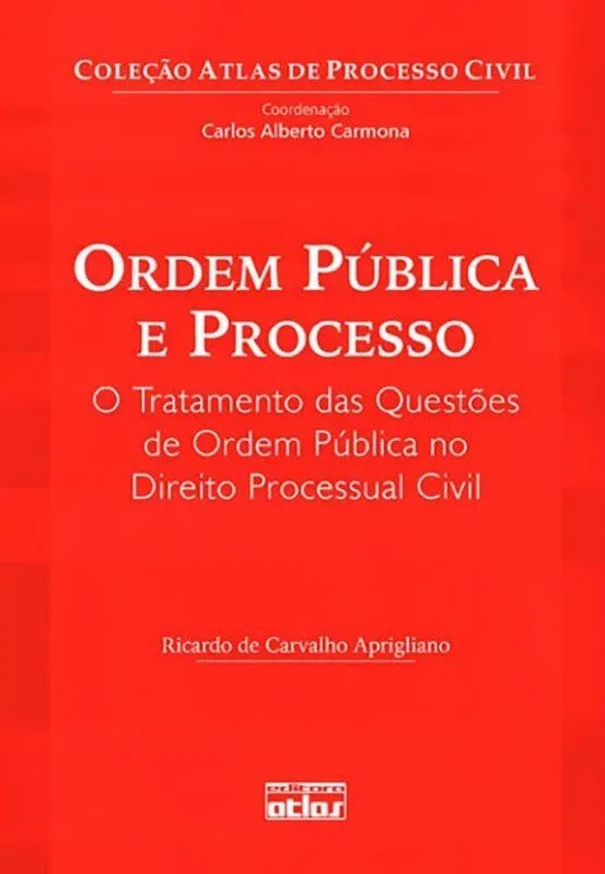 Ordem pública e processo: o tratamento das questões de ordem pública no direito processual civil