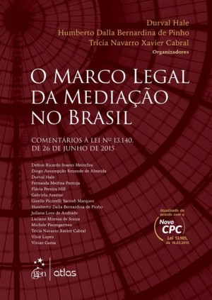 O marco legal da mediação no Brasil: comentários à Lei nº 13.140, de 26 de junho de 2015