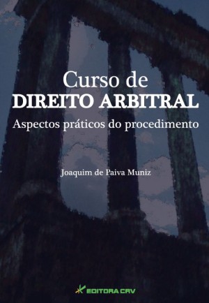 Curso de direito arbitral: aspectos práticos do procedimento