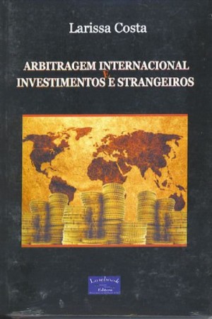 Arbitragem internacional e investimentos estrangeiros