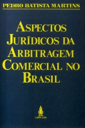 Aspectos jurídicos da arbitragem comercial no Brasil