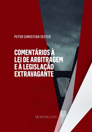 Comentários à Lei de Arbitragem e à Legislação Extravagante