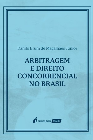 Arbitragem e Direito Concorrencial no Brasil