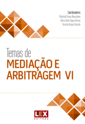 Temas de mediação e arbitragem VI