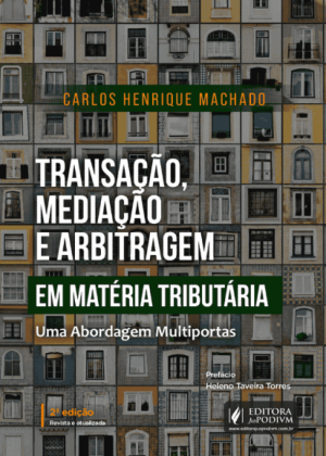 Transa&ccedil;&atilde;o, media&ccedil;&atilde;o e arbitragem em mat&eacute;ria tribut&aacute;ria: uma abordagem multiportas